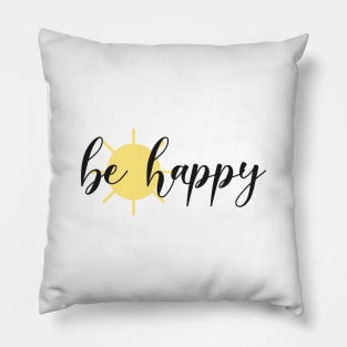 Be Happy Happy Summer Sun Do Good Feel Good Cool Quote Pillow