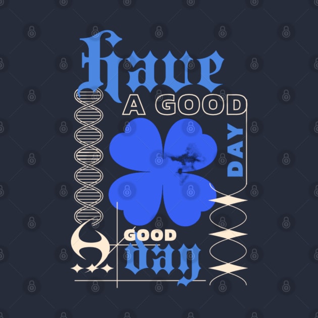 Have a good day by niclothing