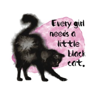 Every Girl Needs a Little Black Cat T-Shirt