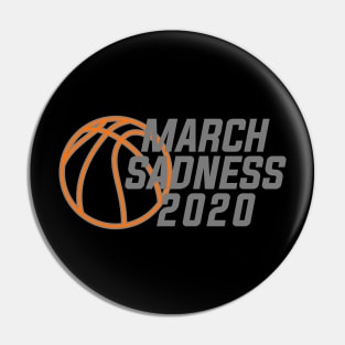 MARCH SADNESS 2020 Pin