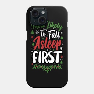 Most Likely To Fall Asleep First Funny Christmas Phone Case