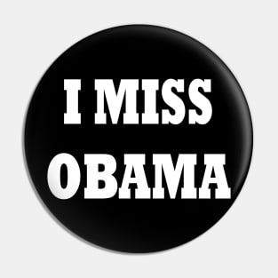 i miss obama t-shirt Pin