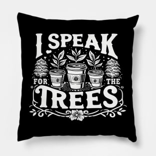 Earth Day Inspiration I Speak For Trees Vintage Coffee Fun Pillow