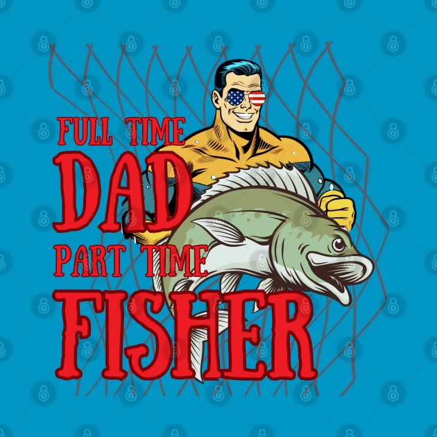 Full Time Dad and Part Time Fisher by DAZu