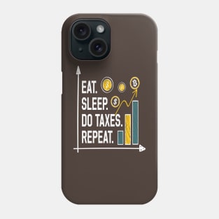 EAT SLEEP DO TAXES REPEAT Funny Accountant Phone Case