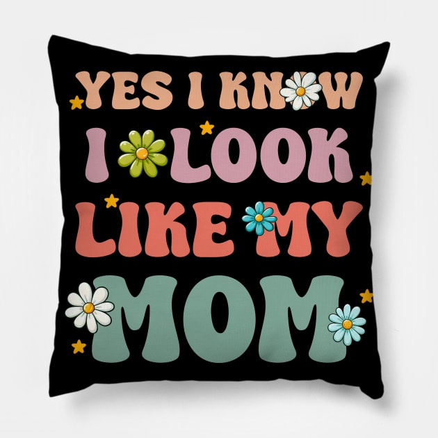 Yes I Know I Look Like My Mom cool mothers day Pillow by KawaiiFoodArt