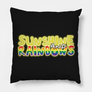 Sunshine and rainbows uplifting fun positive happiness quote Pillow