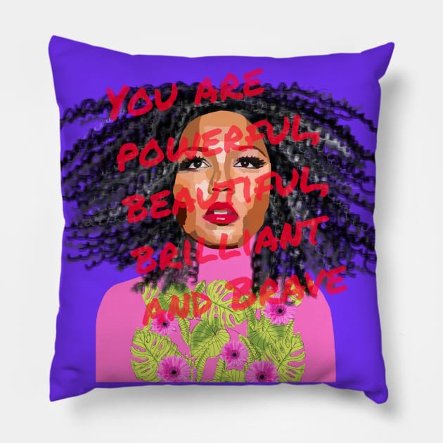 You are Powerful, Beautiful, Brilliant and Brave Pillow by Lynndarakos