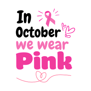 In October We Wear Pink T-Shirt