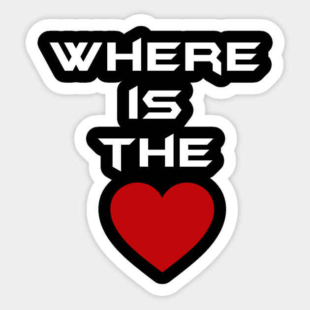 Where Is The Love Where Is The Love Sticker Teepublic