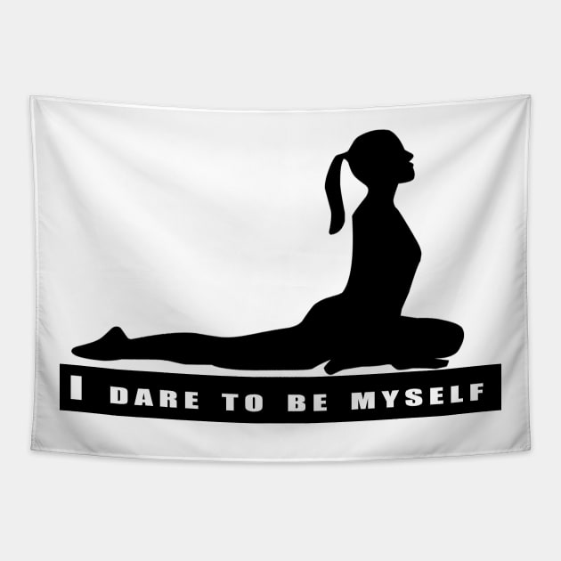 I dare to be myself Tapestry by Obehiclothes