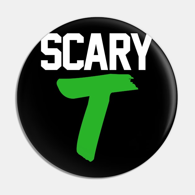 Scary T Pin by boldifieder