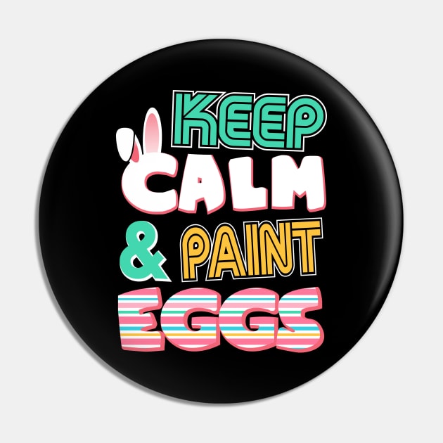 Cute Keep Calm & Paint Eggs Easter Bunny Funny Pin by theperfectpresents