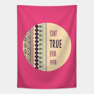 Stay true for ever Tapestry