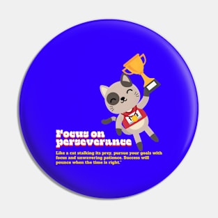 Focus on Perseverance (Motivational and Inspirational Cat Quote) Pin