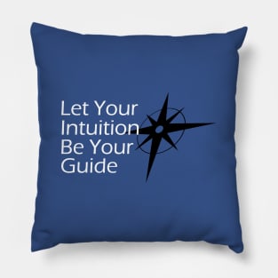 Let Your Intuition Be Your Guide Pillow