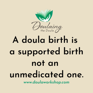 Doula Birth Supported Birth 2 T-Shirt