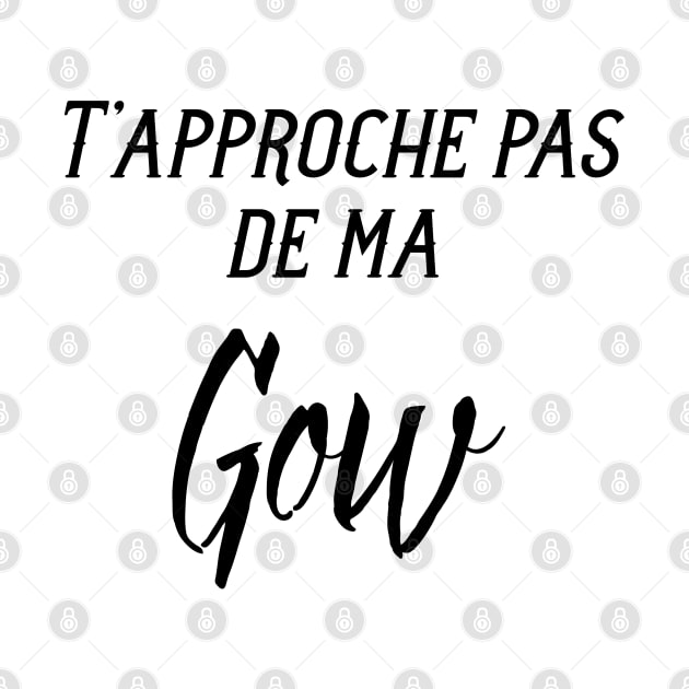 T'approche pas de ma gow by ChezALi