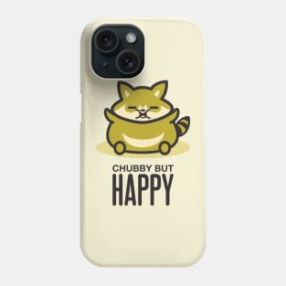 Chubby but Happy Phone Case