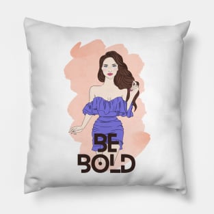 Be Bold Pillow