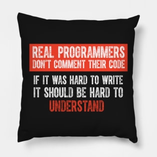 Real Programmers Don't Comment Their Code - Funny Programming Meme Jokes Pillow