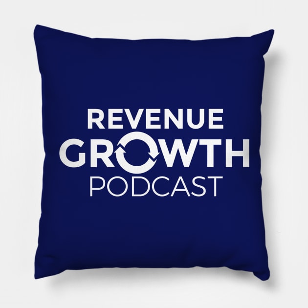 Revenue Growth Podcast-White Logo Pillow by Revenue Growth Podcast
