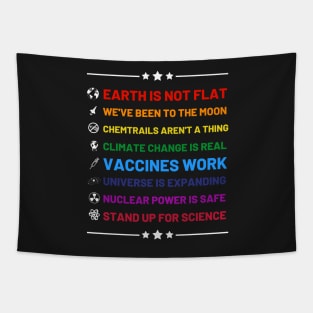 Earth is not flat, Vaccines work, We've been to the moon, Chemtrails aren't a thing, Climate change is real, Stand up for science, Universe is expanding, Nuclear power is safe Tapestry