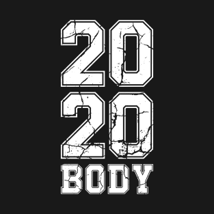 2020 Body - New Year Resolution Gym Fitness Workout Motivation Design T-Shirt