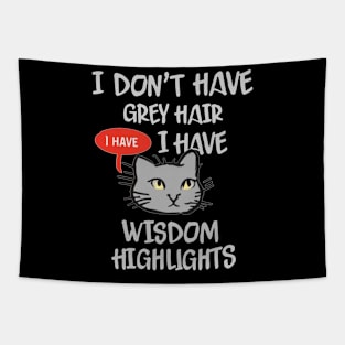 I Don't Have Gray Hair I Have Wisdom Highlights Tapestry