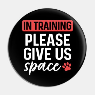 In Training Please Give Us Space Pin