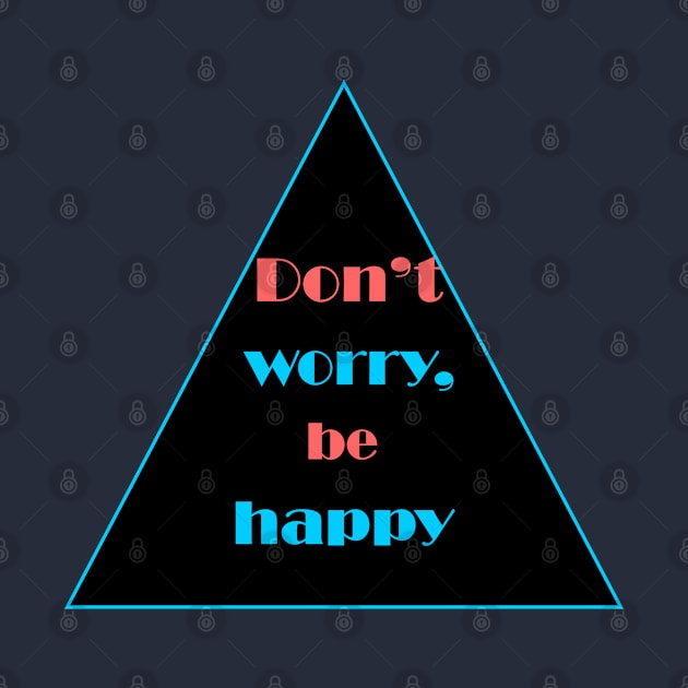 Don't worry, be happy by Carolina Cabreira