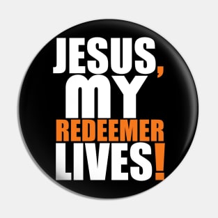 Jesus My Redeemer Lives Christian Gift Pin