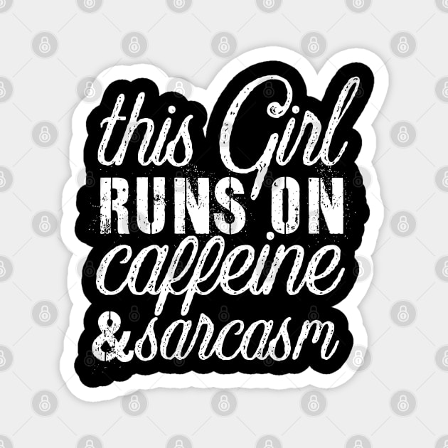 Sarcasm sayings this girl runs on Magnet by G-DesignerXxX