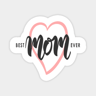 Best Mom Ever Magnet