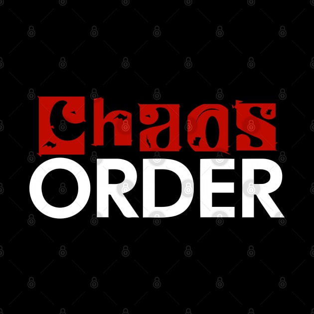 Chaos & Order simple text design by Print Boulevard