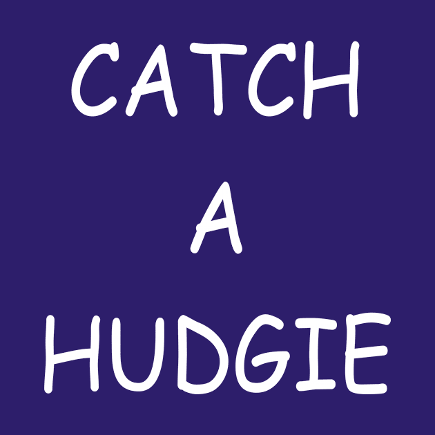 Catch A Hudgie, transparent by kensor