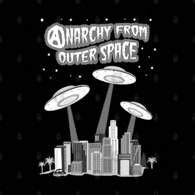 Anarchy From Outer Space by CosmicAngerDesign