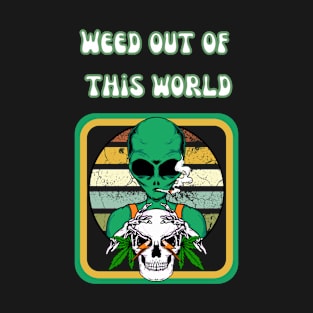 Weed out of this world T-Shirt