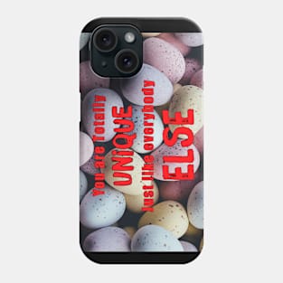 You Are Unique Phone Case