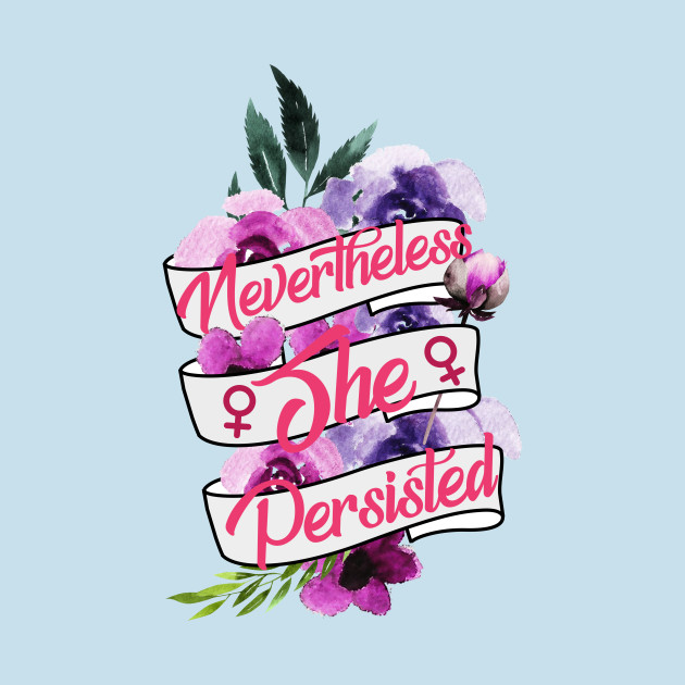 Disover Nevertheless She Persisted Feminist Floral Ribbon - Feminist - T-Shirt