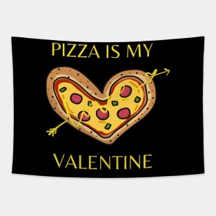 Pizza Is My Valentine A Funny Valentine’s day Clothing Gift for Boy Girl Man - pepperoni pizza heart shape design Tapestry