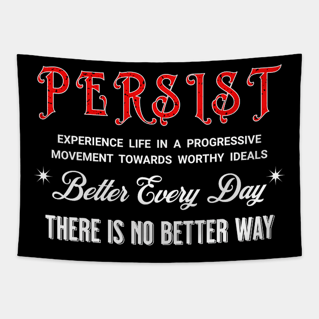 PERSIST BETTER EVERY DAY THERE IS NO BETTER WAY Tapestry by StayVibing