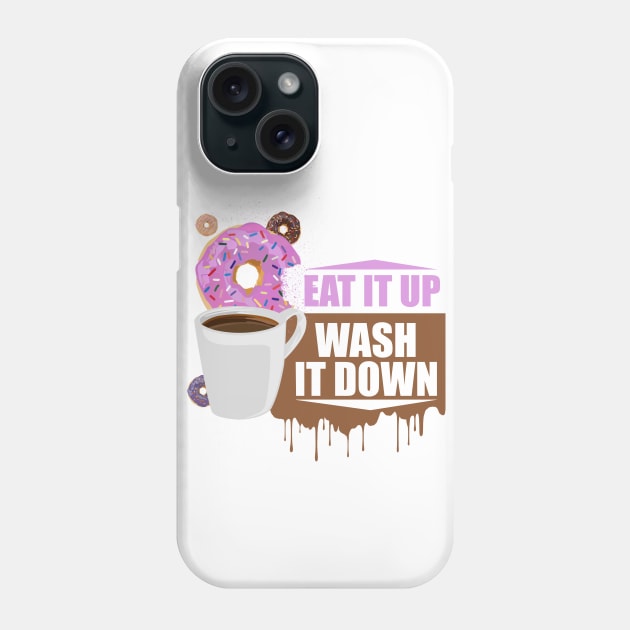 Eat It Up - Wash It Down Phone Case by adamzworld