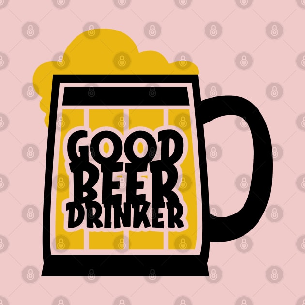 Good Beer Drinker by MZeeDesigns