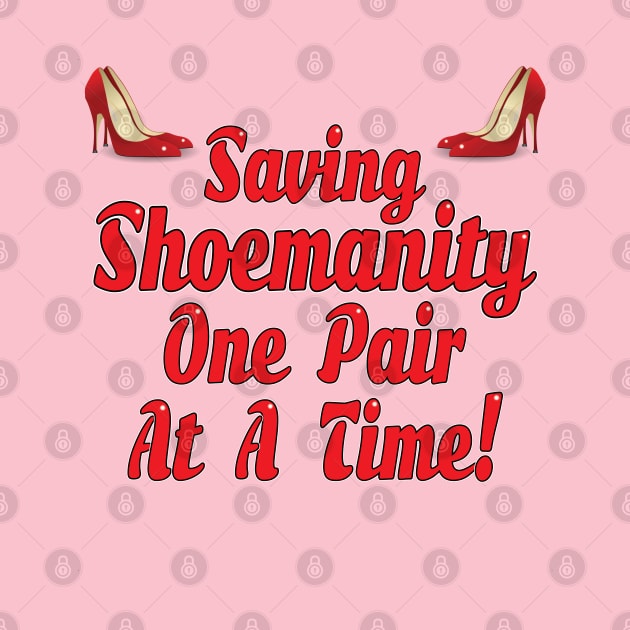 Saving Shoemanity One pair at a time! by Harlake