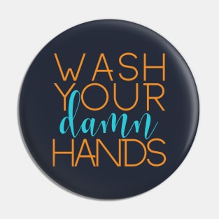 Wash Your Damn Hands Pin