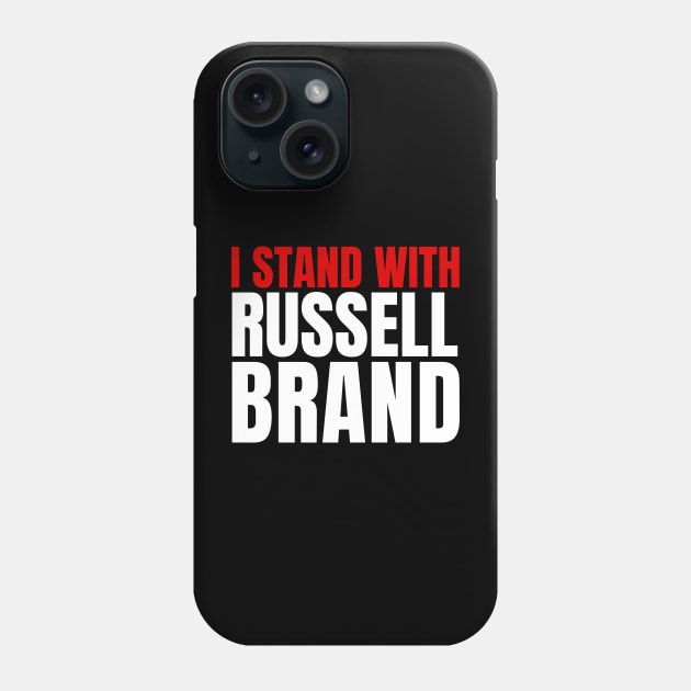 I stand With Russell Brand - Justice For Russell Brand Phone Case by Danemilin