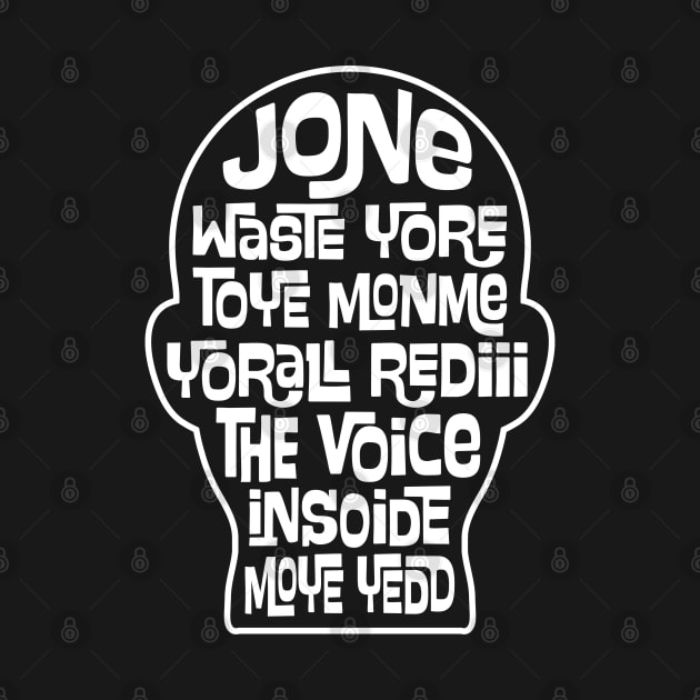 Funny JONE WASTE YORE TOYE MONME YORALL REDIII THE VOICE INSOIDE MOYE YEDD song by ChattanoogaTshirt