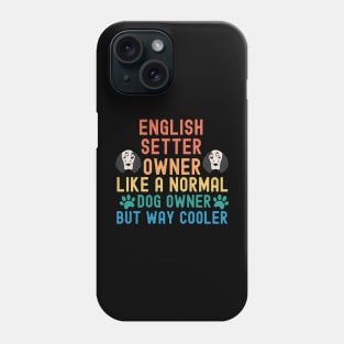 English Setter Owner Phone Case