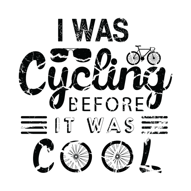 I Was Cycling Before It Was CooL by EDSERVICES